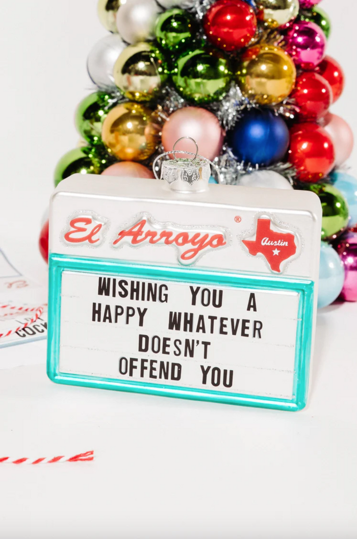 El Arrayo- Ornament - Happy Whatever