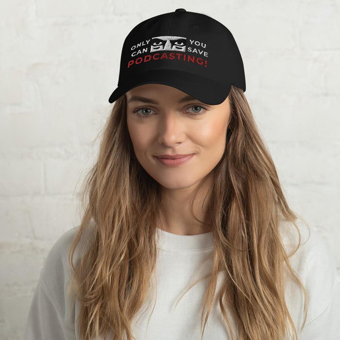 SAVE PODCASTING! - dad hat