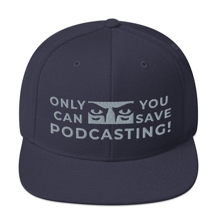 SAVE PODCASTING! - high snapback hat