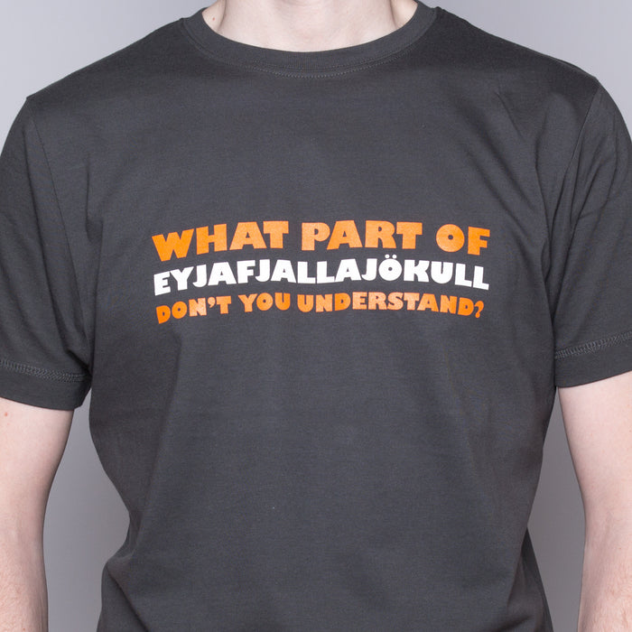 What Part of Eyjafjallajökull... - T-shirt - Gray - Idontspeakicelandic