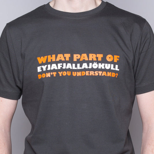 What Part of Eyjafjallajökull... - T-shirt - Gray - Idontspeakicelandic